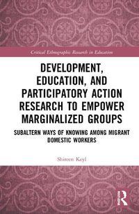 Cover image for Development, Education, and Participatory Action Research to Empower Marginalized Groups