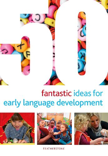 Cover image for 50 Fantastic Ideas for Early Language Development