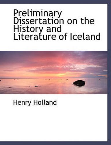 Cover image for Preliminary Dissertation on the History and Literature of Iceland