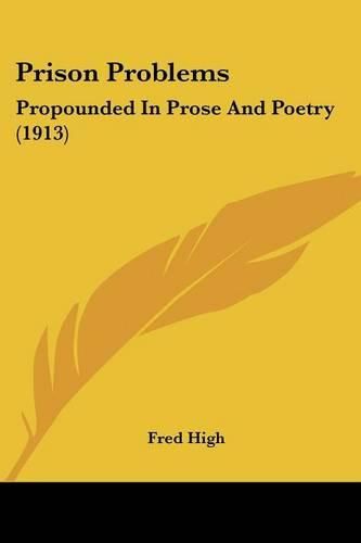 Cover image for Prison Problems: Propounded in Prose and Poetry (1913)