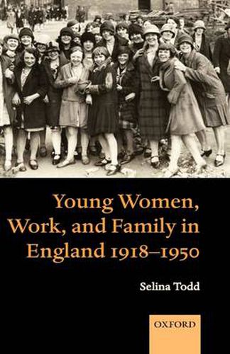 Cover image for Young Women, Work, and Family in England 1918-1950