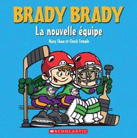 Cover image for Brady Brady: La Nouvelle Equipe