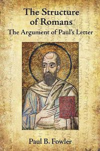 Cover image for The Structure of Romans: The Argument of Paul's Letter