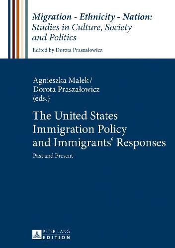 Cover image for The United States Immigration Policy and Immigrants' Responses: Past and Present