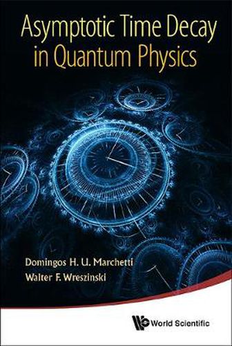 Cover image for Asymptotic Time Decay In Quantum Physics