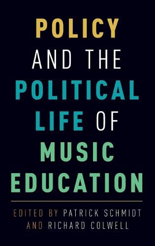 Cover image for Policy and the Political Life of Music Education