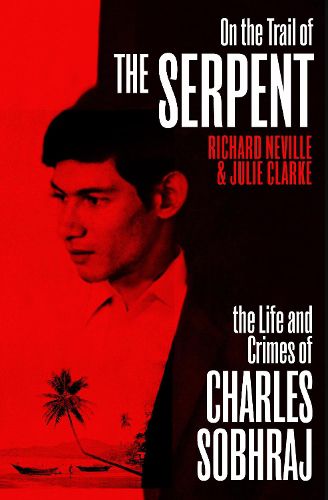 Cover image for On the Trail of the Serpent: The True Story of the Killer who inspired the hit BBC drama