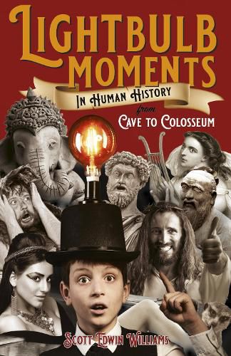 Cover image for Lightbulb Moments in Human History - From Cave to Colosseum