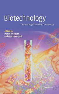 Cover image for Biotechnology - the Making of a Global Controversy