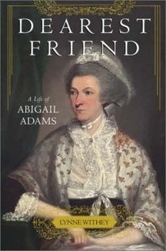 Dearest Friend: A Life of Abigail Adams