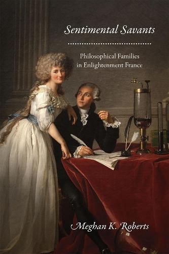 Cover image for Sentimental Savants: Philosophical Families in Enlightenment France