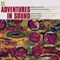 Cover image for Adventures In Sound Works By Stockhausen Xenakis Schaeffer
