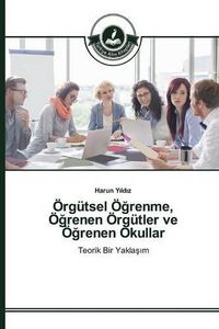 Cover image for OErgutsel OE&#287;renme, OE&#287;renen OErgutler ve OE&#287;renen Okullar