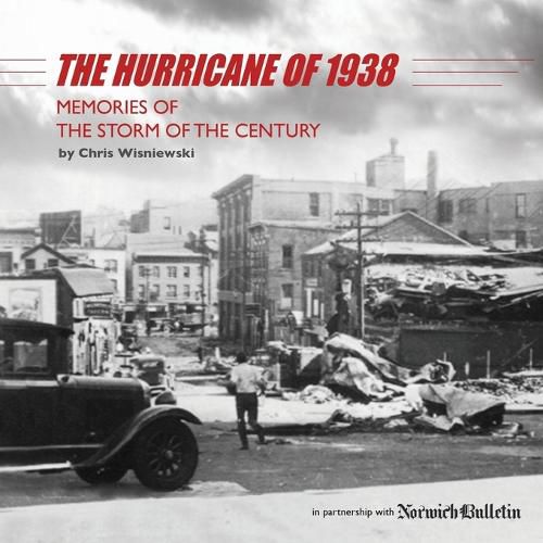 Cover image for The Hurricane of 1938: Memories of the Storm of the Century