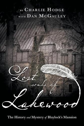 Cover image for Lost Souls of Lakewood: The History and Mystery of Blaylock Mansion