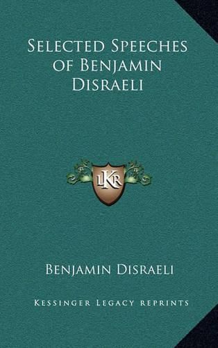 Cover image for Selected Speeches of Benjamin Disraeli