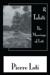 Cover image for Tahiti The Marriage Of Loti