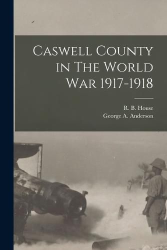 Cover image for Caswell County in The World War 1917-1918