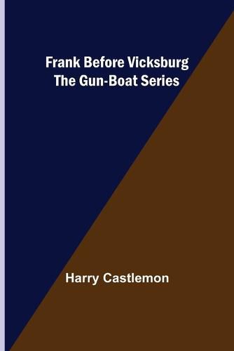 Cover image for Frank Before Vicksburg The Gun-Boat Series