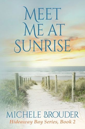 Cover image for Meet Me At Sunrise (Hideaway Bay Series Book 2)