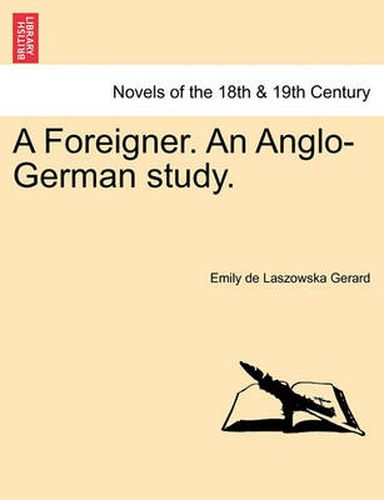 Cover image for A Foreigner. an Anglo-German Study.