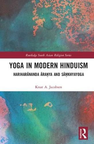 Cover image for Yoga in Modern Hinduism: Hariharananda Aranya and Samkhyayoga