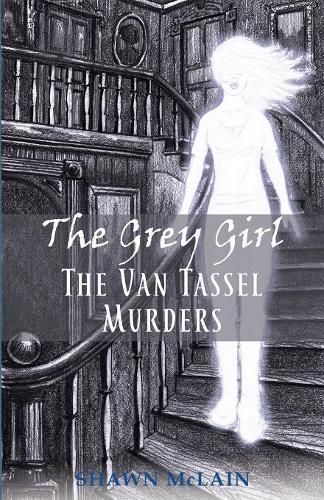 Cover image for The Grey Girl: The Van Tassel Murders