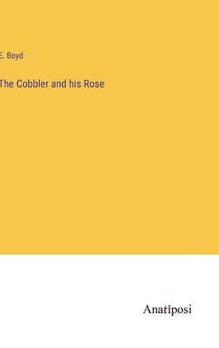 Cover image for The Cobbler and his Rose