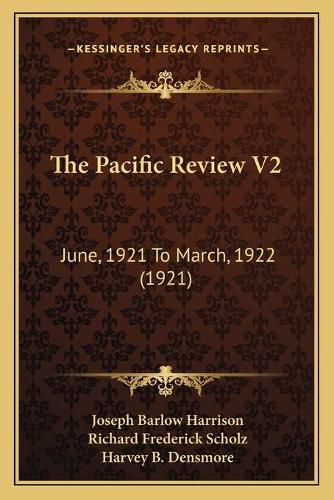 The Pacific Review V2: June, 1921 to March, 1922 (1921)