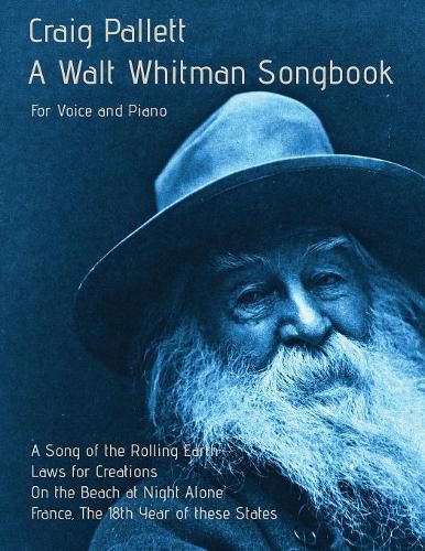 Cover image for A Walt Whitman Songbook: A Song of the Rolling Earth for Voice and Piano