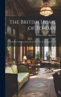 Cover image for The British Home of To-Day