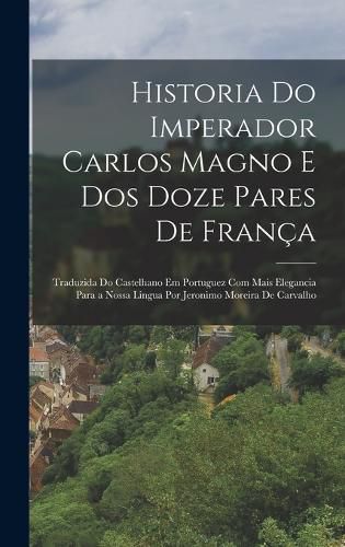 Historia Do Imperador Carlos Magno E Dos Doze Pares De Franca