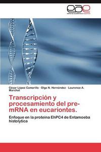 Cover image for Transcripcion y Procesamiento del Pre-Mrna En Eucariontes.