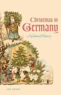 Cover image for Christmas in Germany: A Cultural History