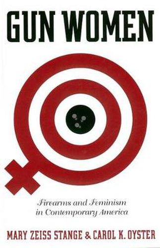 Cover image for Gun Women: Firearms and Feminism in Contemporary America