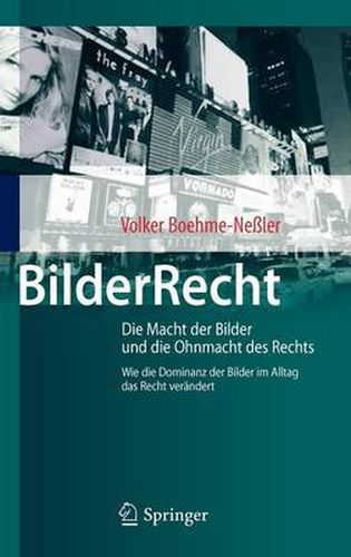 Cover image for BilderRecht: Die Macht der Bilder und die Ohnmacht des Rechts Wie die Dominanz der Bilder im Alltag das Recht verandert