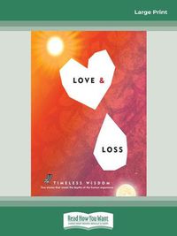 Cover image for Love and Loss: True Stories That Reveal the Depths of the Human Experience