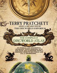 Cover image for The Discworld Atlas: a beautiful, fully illustrated guide to Sir Terry Pratchett's extraordinary and magical creation: the Discworld.