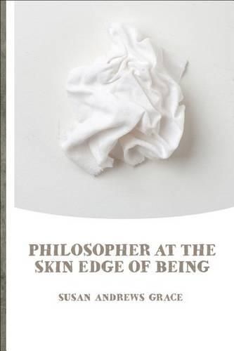 Cover image for Philosopher at the Skin Edge of Being