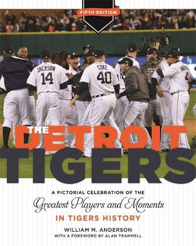 Cover image for The Detroit Tigers: A Pictorial Celebration of the Greatest Players and Moments in Tigers History