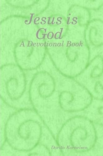 Jesus is God (A Devotional Book)