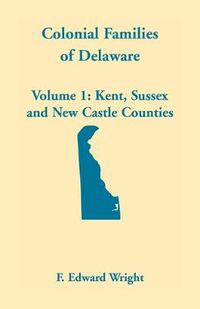 Cover image for Colonial Families of Delaware, Volume 1
