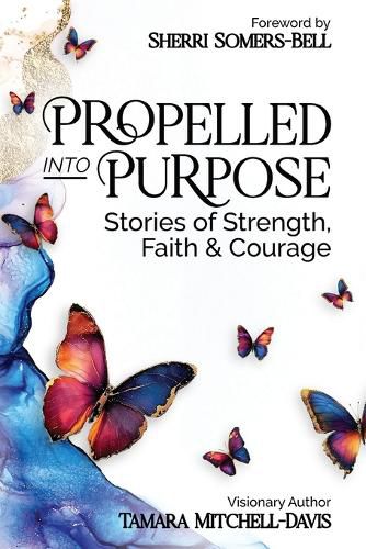 Cover image for Propelled Into Purpose