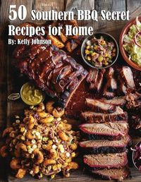 Cover image for 50 Southern BBQ Secrets Recipes for Home