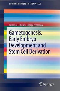 Cover image for Gametogenesis, Early Embryo Development and Stem Cell Derivation