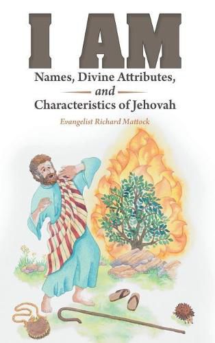 Cover image for I Am: Names, Divine Attributes, and Characteristics of Jehovah