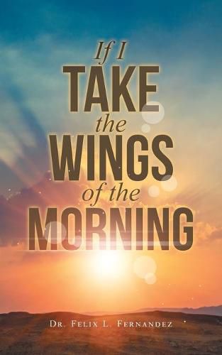 Cover image for If I Take the Wings of the Morning