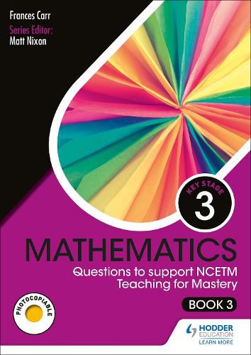 Cover image for KS3 Mathematics: Questions to support NCETM Teaching for Mastery (Book 3)