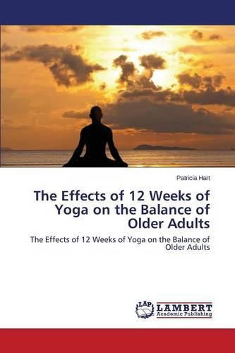 Cover image for The Effects of 12 Weeks of Yoga on the Balance of Older Adults
