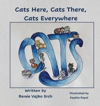 Cover image for Cats Here, Cats There, Cats Everywhere